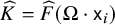 ModifyingAbove upper K With caret equals ModifyingAbove upper F With caret left parenthesis normal upper Omega dot sans serif x Subscript i Baseline right parenthesis