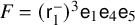 upper F equals left parenthesis sans serif r 1 Superscript minus Baseline right parenthesis cubed sans serif e 1 sans serif e 4 sans serif e 5