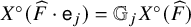 upper X Superscript ring Baseline left parenthesis ModifyingAbove upper F With caret dot sans serif e Subscript j Baseline right parenthesis equals double struck upper G Subscript j Baseline upper X Superscript ring Baseline left parenthesis ModifyingAbove upper F With caret right parenthesis