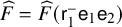 ModifyingAbove upper F With caret equals ModifyingAbove upper F With caret left parenthesis sans serif r 1 Superscript minus Baseline sans serif e 1 sans serif e 2 right parenthesis