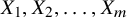 upper X 1 comma upper X 2 comma ellipsis comma upper X Subscript m Baseline