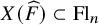 upper X left parenthesis ModifyingAbove upper F With caret right parenthesis subset of upper F l Subscript n