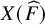 upper X left parenthesis ModifyingAbove upper F With caret right parenthesis