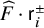 ModifyingAbove upper F With caret dot sans serif r Subscript i Superscript plus or minus