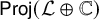 sans serif upper P r o j left parenthesis script upper L circled plus double struck upper C right parenthesis