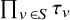 product Underscript v element of upper S Endscripts tau Subscript v