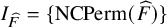 upper I Subscript ModifyingAbove upper F With caret Baseline equals StartSet upper N upper C upper P e r m left parenthesis ModifyingAbove upper F With caret right parenthesis EndSet