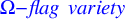 blue normal upper Omega minus italic flag variety