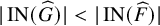 StartAbsoluteValue upper I upper N left parenthesis ModifyingAbove upper G With caret right parenthesis EndAbsoluteValue less than StartAbsoluteValue upper I upper N left parenthesis ModifyingAbove upper F With caret right parenthesis EndAbsoluteValue
