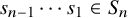 s Subscript n minus 1 Baseline midline horizontal ellipsis s 1 element of upper S Subscript n Baseline