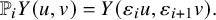 double struck upper P Subscript i Baseline upper Y left parenthesis u comma v right parenthesis equals upper Y left parenthesis epsilon Subscript i Baseline u comma epsilon Subscript i plus 1 Baseline v right parenthesis period