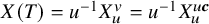 upper X left parenthesis upper T right parenthesis equals u Superscript negative 1 Baseline upper X Subscript u Superscript v Baseline equals u Superscript negative 1 Baseline upper X Subscript u Superscript u bold italic c