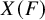 upper X left parenthesis upper F right parenthesis