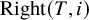 upper R i g h t left parenthesis upper T comma i right parenthesis