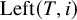 upper L e f t left parenthesis upper T comma i right parenthesis