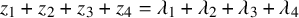 z 1 plus z 2 plus z 3 plus z 4 equals lamda 1 plus lamda 2 plus lamda 3 plus lamda 4