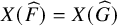 upper X left parenthesis ModifyingAbove upper F With caret right parenthesis equals upper X left parenthesis ModifyingAbove upper G With caret right parenthesis