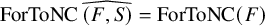 upper F o r upper T o upper N upper C ModifyingAbove left parenthesis upper F comma upper S right parenthesis With caret equals upper F o r upper T o upper N upper C left parenthesis upper F right parenthesis