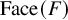upper F a c e left parenthesis upper F right parenthesis