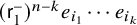 left parenthesis sans serif r 1 Superscript minus Baseline right parenthesis Superscript n minus k Baseline e Subscript i 1 Baseline midline horizontal ellipsis e Subscript i Sub Subscript k Subscript Baseline
