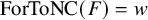 upper F o r upper T o upper N upper C left parenthesis upper F right parenthesis equals w
