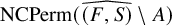 upper N upper C upper P e r m left parenthesis ModifyingAbove left parenthesis upper F comma upper S right parenthesis With caret minus upper A right parenthesis
