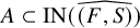 upper A subset of upper I upper N left parenthesis ModifyingAbove left parenthesis upper F comma upper S right parenthesis With caret right parenthesis