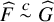 ModifyingAbove upper F With caret tilde Overscript c Endscripts ModifyingAbove upper G With caret