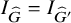 upper I Subscript ModifyingAbove upper G With caret Baseline equals upper I Subscript ModifyingAbove upper G With caret prime