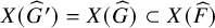 upper X left parenthesis ModifyingAbove upper G With caret Superscript prime Baseline right parenthesis equals upper X left parenthesis ModifyingAbove upper G With caret right parenthesis subset of upper X left parenthesis ModifyingAbove upper F With caret right parenthesis