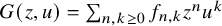 upper G left parenthesis z comma u right parenthesis equals sigma summation Underscript n comma k greater than or equals 0 Endscripts f Subscript n comma k Baseline z Superscript n Baseline u Superscript k