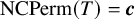 upper N upper C upper P e r m left parenthesis upper T right parenthesis equals bold italic c