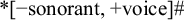 Linguistic constraint equation showing asterisk [minus sonorant, plus voice] hash.