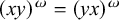 left parenthesis x y right parenthesis Superscript omega Baseline equals left parenthesis y x right parenthesis Superscript omega