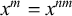 x Superscript m Baseline equals x Superscript n m
