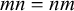m n equals n m