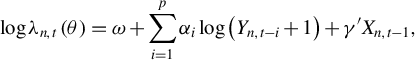 log lamda Subscript n comma t Baseline left parenthesis theta right parenthesis equals omega plus sigma summation Underscript i equals 1 Overscript p Endscripts alpha Subscript i Baseline log left parenthesis upper Y Subscript n comma t minus i Baseline plus 1 right parenthesis plus gamma prime upper X Subscript n comma t minus 1 Baseline comma