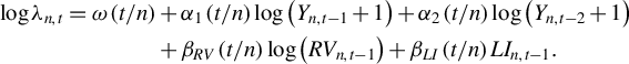 StartLayout 1st Row 1st Column log lamda Subscript n comma t Baseline equals omega left parenthesis t divided by n right parenthesis 2nd Column plus alpha 1 left parenthesis t divided by n right parenthesis log left parenthesis upper Y Subscript n comma t minus 1 Baseline plus 1 right parenthesis plus alpha 2 left parenthesis t divided by n right parenthesis log left parenthesis upper Y Subscript n comma t minus 2 Baseline plus 1 right parenthesis 2nd Row 1st Column Blank 2nd Column plus beta Subscript upper R upper V Baseline left parenthesis t divided by n right parenthesis log left parenthesis upper R upper V Subscript n comma t minus 1 Baseline right parenthesis plus beta Subscript upper L upper I Baseline left parenthesis t divided by n right parenthesis upper L upper I Subscript n comma t minus 1 Baseline period EndLayout