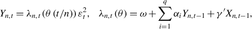 StartLayout 1st Row upper Y Subscript n comma t Baseline equals lamda Subscript n comma t Baseline left parenthesis theta left parenthesis t divided by n right parenthesis right parenthesis epsilon Subscript t Superscript 2 Baseline comma lamda Subscript n comma t Baseline left parenthesis theta right parenthesis equals omega plus sigma summation Underscript i equals 1 Overscript q Endscripts alpha Subscript i Baseline upper Y Subscript n comma t minus 1 Baseline plus gamma prime upper X Subscript n comma t minus 1 Baseline comma EndLayout