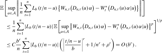 StartLayout 1st Row 1st Column Blank 2nd Column double struck upper E left bracket sup Underscript alpha element of script upper A Endscripts StartMetric StartFraction 1 Over n EndFraction sigma summation Underscript t equals 1 Overscript n Endscripts upper L Subscript b Baseline left parenthesis t divided by n minus u right parenthesis left brace upper W Subscript n comma t Baseline left parenthesis upper D Subscript n comma t Baseline left parenthesis u right parenthesis alpha right parenthesis minus upper W Subscript t Superscript asterisk Baseline left parenthesis upper D Subscript n comma t Baseline left parenthesis u right parenthesis alpha vertical bar u right parenthesis right brace EndMetric right bracket 2nd Row 1st Column Blank 2nd Column less than or equals StartFraction 1 Over n EndFraction sigma summation Underscript t equals 1 Overscript n Endscripts StartAbsoluteValue upper L Subscript b Baseline left parenthesis t divided by n minus u right parenthesis EndAbsoluteValue double struck upper E left bracket sup Underscript alpha element of script upper A Endscripts StartMetric upper W Subscript n comma t Baseline left parenthesis upper D Subscript n comma t Baseline left parenthesis u right parenthesis alpha right parenthesis minus upper W Subscript t Superscript asterisk Baseline left parenthesis upper D Subscript n comma t Baseline left parenthesis u right parenthesis alpha vertical bar u right parenthesis EndMetric Superscript p Baseline right bracket Superscript 1 divided by p Baseline 3rd Row 1st Column Blank 2nd Column less than or equals upper C StartFraction b Superscript r Baseline Over n EndFraction sigma summation Underscript t equals 1 Overscript n Endscripts StartAbsoluteValue upper L Subscript b Baseline left parenthesis t divided by n minus u right parenthesis EndAbsoluteValue left parenthesis StartAbsoluteValue StartFraction t divided by n minus u Over b EndFraction EndAbsoluteValue Superscript r Baseline plus 1 divided by n Superscript r Baseline plus rho Superscript t Baseline right parenthesis equals upper O left parenthesis b Superscript r Baseline right parenthesis period EndLayout