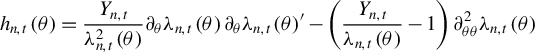 StartLayout 1st Row h Subscript n comma t Baseline left parenthesis theta right parenthesis equals StartFraction upper Y Subscript n comma t Baseline Over lamda Subscript n comma t Superscript 2 Baseline left parenthesis theta right parenthesis EndFraction partial differential Subscript theta Baseline lamda Subscript n comma t Baseline left parenthesis theta right parenthesis partial differential Subscript theta Baseline lamda Subscript n comma t Baseline left parenthesis theta right parenthesis Superscript prime Baseline minus left parenthesis StartFraction upper Y Subscript n comma t Baseline Over lamda Subscript n comma t Baseline left parenthesis theta right parenthesis EndFraction minus 1 right parenthesis partial differential Subscript theta theta Superscript 2 Baseline lamda Subscript n comma t Baseline left parenthesis theta right parenthesis EndLayout