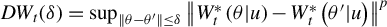 upper D upper W Subscript t Baseline left parenthesis delta right parenthesis equals sup Underscript StartMetric theta minus theta Superscript prime Baseline EndMetric less than or equals delta Endscripts StartMetric upper W Subscript t Superscript asterisk Baseline left parenthesis theta vertical bar u right parenthesis minus upper W Subscript t Superscript asterisk Baseline left parenthesis theta prime vertical bar u right parenthesis EndMetric Superscript p