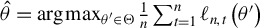 ModifyingAbove theta With caret equals arg max Underscript theta prime element of normal upper Theta Endscripts StartFraction 1 Over n EndFraction sigma summation Underscript t equals 1 Overscript n Endscripts script l Subscript n comma t Baseline left parenthesis theta Superscript prime Baseline right parenthesis