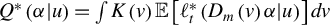 upper Q Superscript asterisk Baseline left parenthesis alpha vertical bar u right parenthesis equals integral upper K left parenthesis v right parenthesis double struck upper E left bracket script l Subscript t Superscript asterisk Baseline left parenthesis upper D Subscript m Baseline left parenthesis v right parenthesis alpha vertical bar u right parenthesis right bracket d v