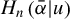upper H Subscript n Baseline left parenthesis alpha overbar vertical bar u right parenthesis
