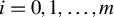 i equals 0 comma 1 comma ellipsis comma m