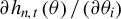 partial differential h Subscript n comma t Baseline left parenthesis theta right parenthesis divided by left parenthesis partial differential theta Subscript i Baseline right parenthesis
