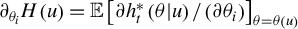 partial differential Subscript theta Sub Subscript i Baseline upper H left parenthesis u right parenthesis equals double struck upper E left bracket partial differential h Subscript t Superscript asterisk Baseline left parenthesis theta vertical bar u right parenthesis divided by left parenthesis partial differential theta Subscript i Baseline right parenthesis right bracket Subscript theta equals theta left parenthesis u right parenthesis