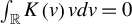 integral Underscript double struck upper R Endscripts upper K left parenthesis v right parenthesis v d v equals 0