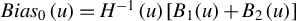 upper B i a s 0 left parenthesis u right parenthesis equals upper H Superscript negative 1 Baseline left parenthesis u right parenthesis left bracket upper B 1 left parenthesis u right parenthesis plus upper B 2 left parenthesis u right parenthesis right bracket